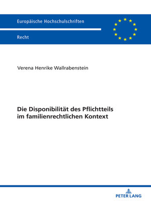 cover image of Die Disponibilitaet des Pflichtteils im familienrechtlichen Kontext